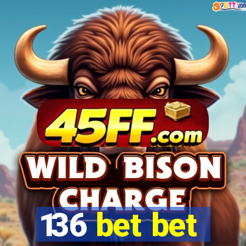 136 bet bet